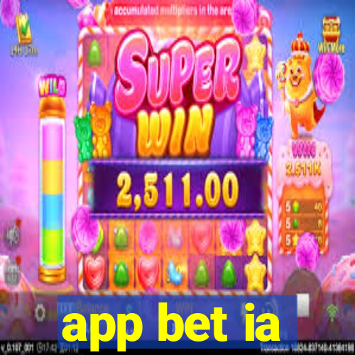 app bet ia