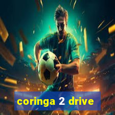 coringa 2 drive