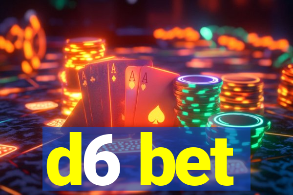 d6 bet