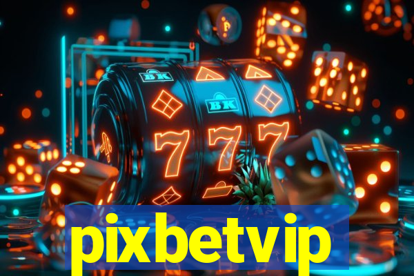 pixbetvip
