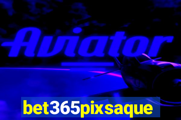 bet365pixsaque
