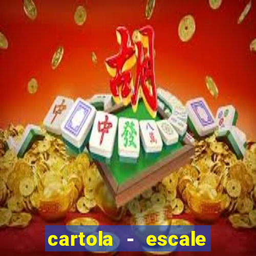 cartola - escale seu time!