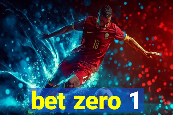 bet zero 1