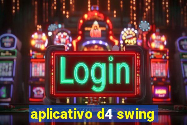 aplicativo d4 swing