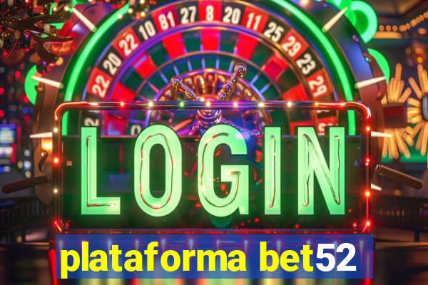 plataforma bet52