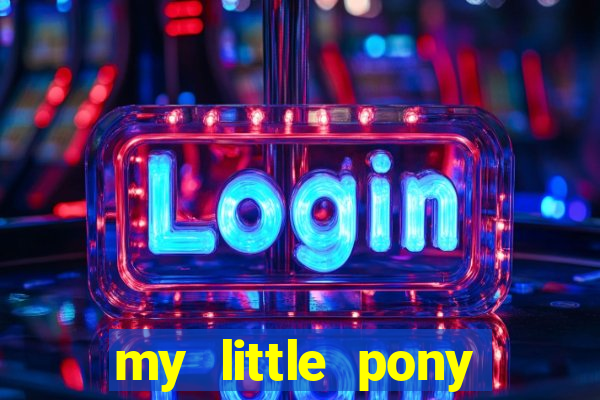 my little pony jogos de vestir