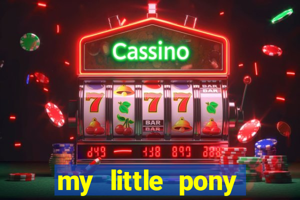 my little pony jogos de vestir
