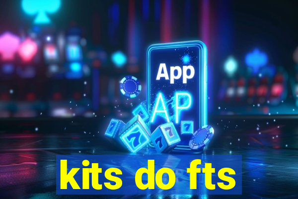 kits do fts