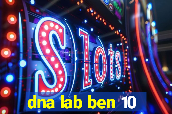 dna lab ben 10