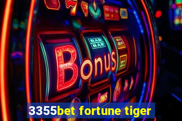3355bet fortune tiger