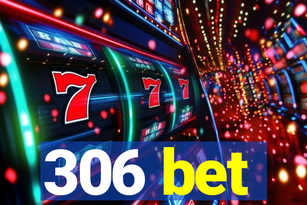 306 bet