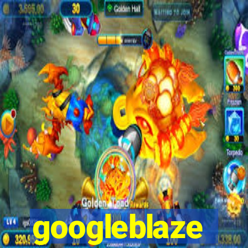 googleblaze