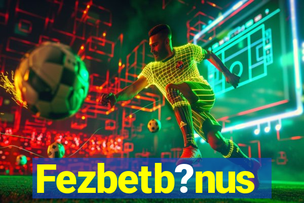 Fezbetb?nus