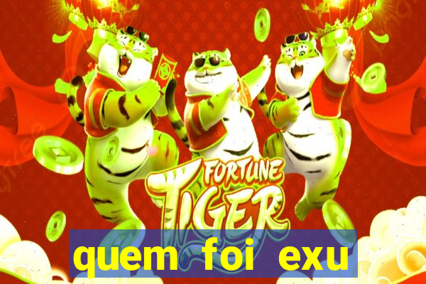 quem foi exu caveira em vida