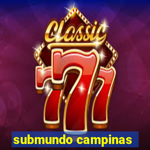 submundo campinas