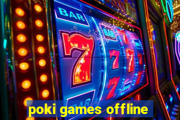 poki games offline