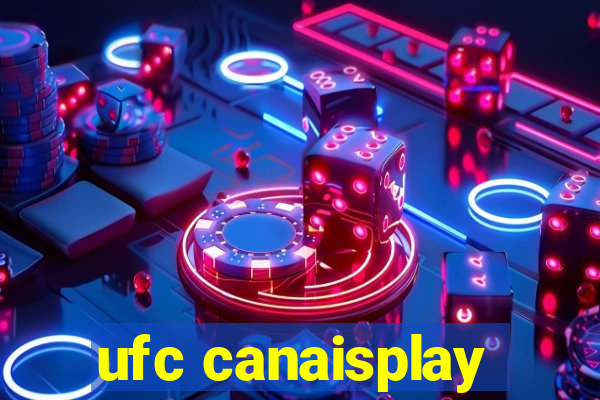 ufc canaisplay