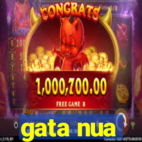 gata nua