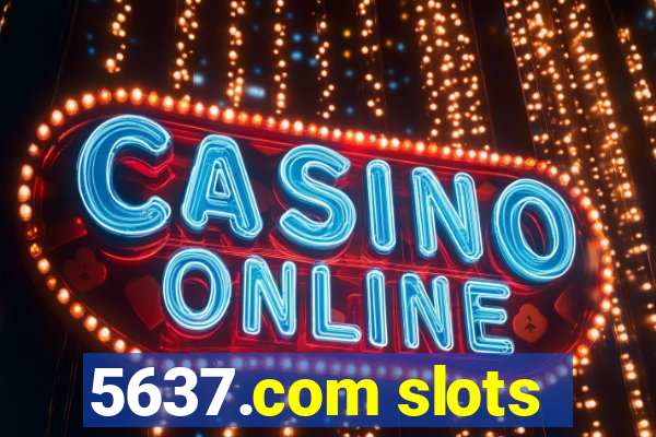 5637.com slots