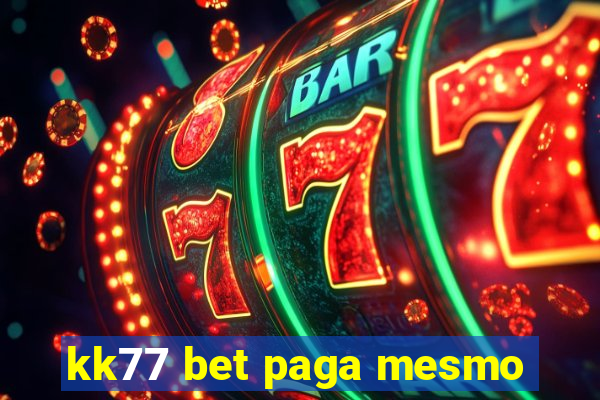 kk77 bet paga mesmo