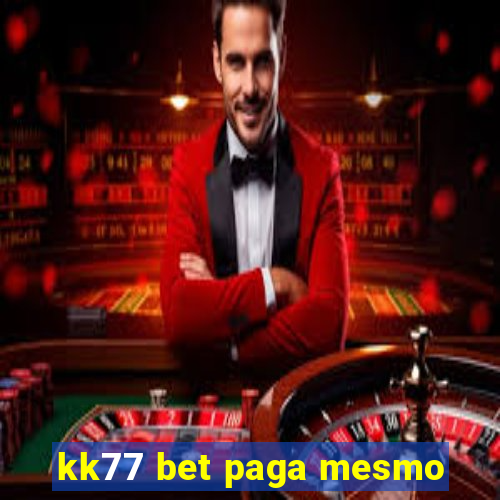 kk77 bet paga mesmo