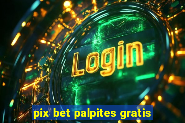 pix bet palpites gratis