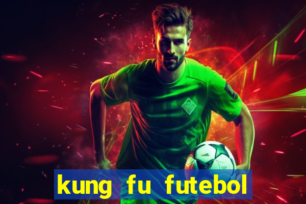 kung fu futebol clube dublado torrent