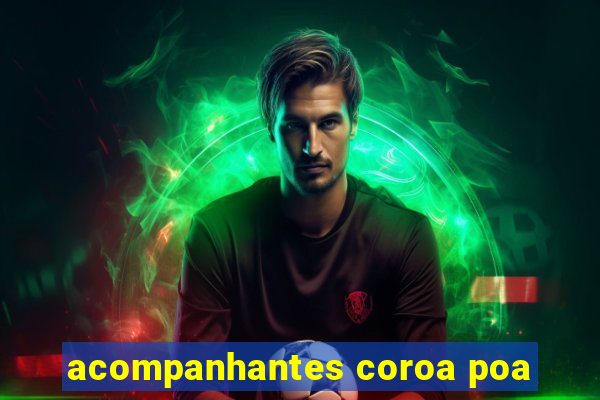 acompanhantes coroa poa