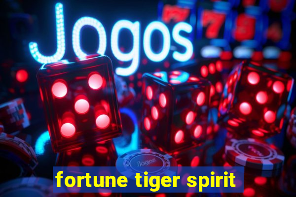fortune tiger spirit