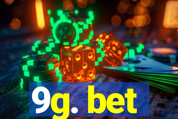 9g. bet