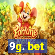9g. bet