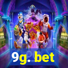 9g. bet