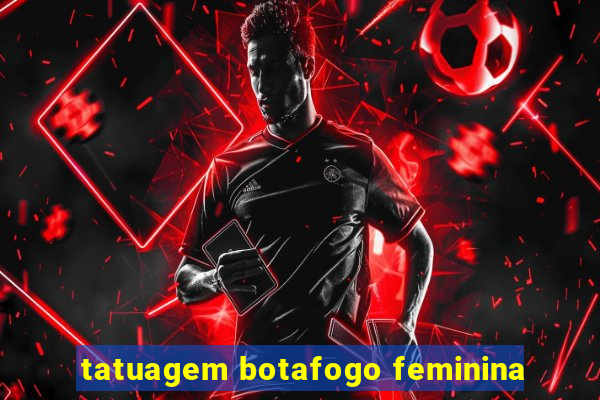 tatuagem botafogo feminina