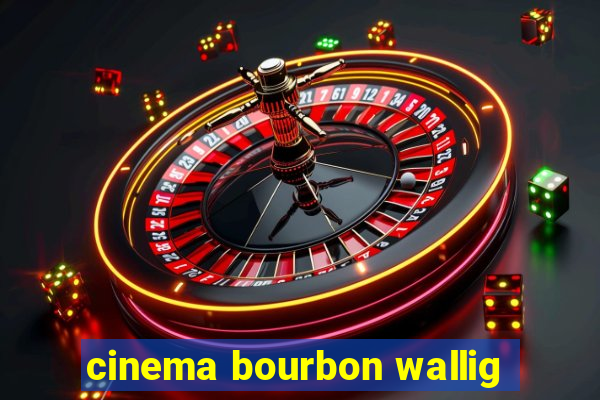 cinema bourbon wallig