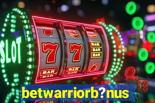 betwarriorb?nus