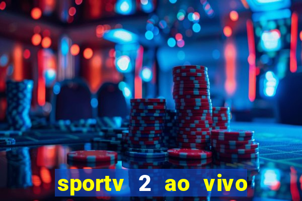 sportv 2 ao vivo mega canais