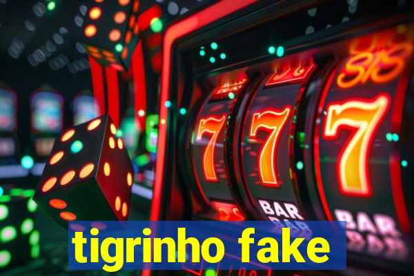 tigrinho fake