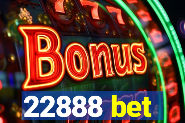22888 bet