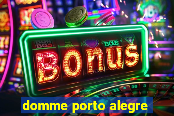 domme porto alegre