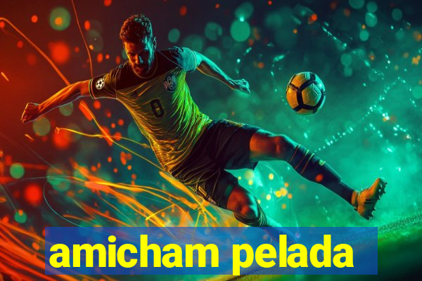 amicham pelada