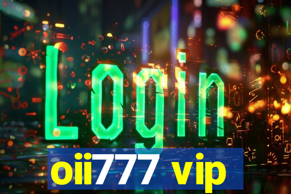 oii777 vip