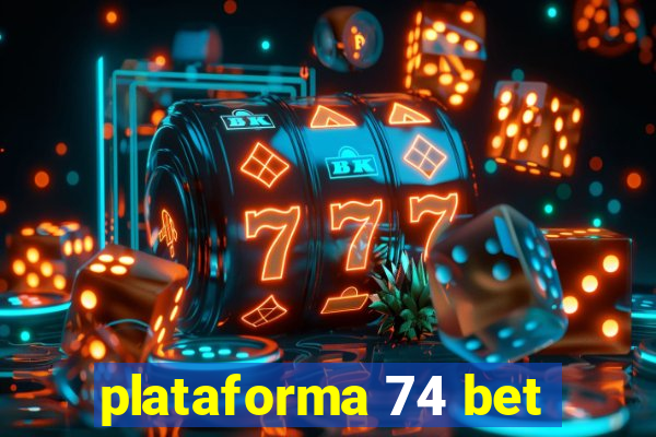 plataforma 74 bet