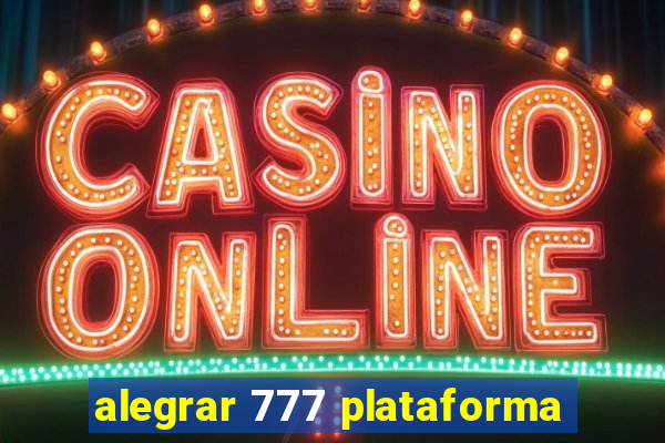 alegrar 777 plataforma