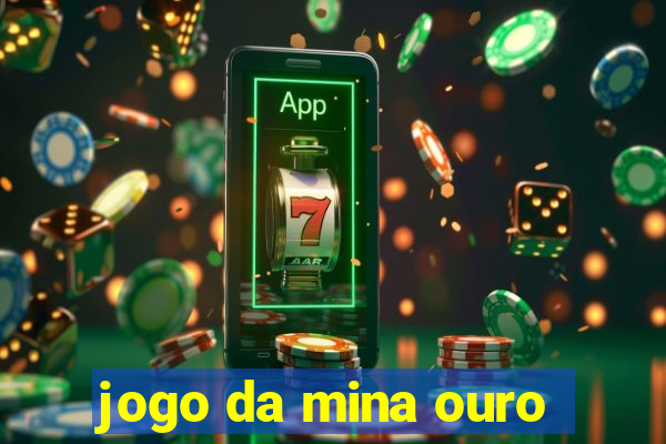 jogo da mina ouro