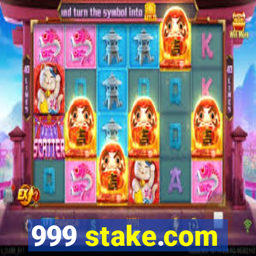 999 stake.com