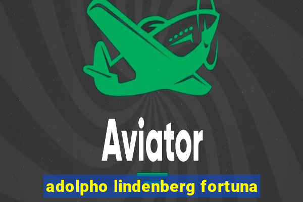 adolpho lindenberg fortuna