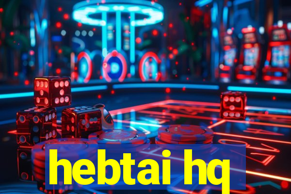 hebtai hq