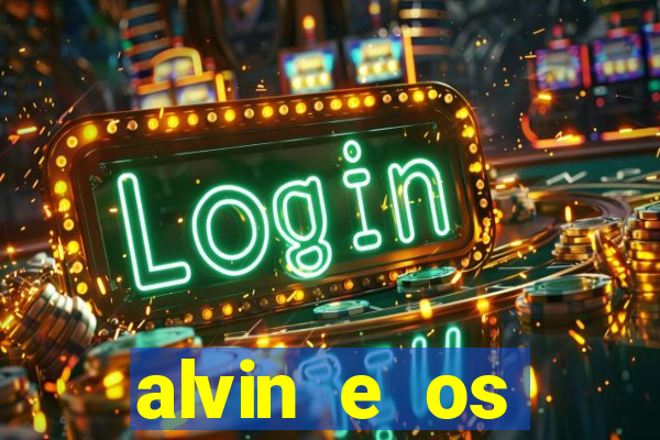alvin e os esquilos rede canais