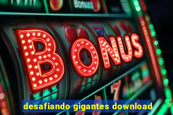 desafiando gigantes download