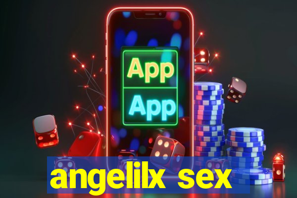 angelilx sex